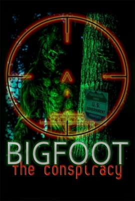 Bigfoot: The Conspiracy