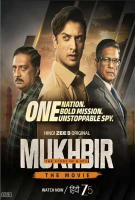 Mukhbir The Story of a Spy - The Movie Mukhbir The Story of a Spy - The Movie