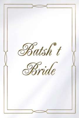 Batsh*t Bride